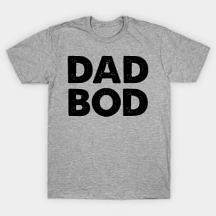 Dad Bod | Father's Day Gift Shirt T-Shirt